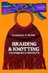 C.a. Belash, Constance A. Belash, Constantine A. Belash - Braiding and Knotting