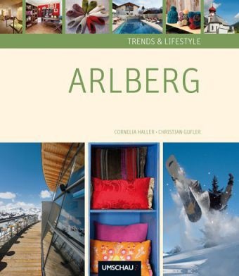 Christian Gufler, Cornelia Haller - Trends & Lifestyle Arlberg, englische Ausgabe