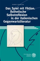 Doris Pichler - Das Spiel mit Fiktion. Ästhetische Selbstreflexion in der italienischen Gegenwartsliteratur