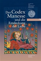 Universitätsbibliothek Heidelberg, Maria Effinger, Carl Meyer, Carla Meyer, Christian Schneider, Christian Schneider u a - Der Codex Manesse und die Entdeckung der Liebe