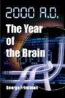 George Friedman - 2000 A.D.--The Year of the Brain
