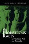John B. Friedman, John Block Friedman - The Monstrous Races in Medieval Art and Thought
