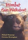 Christian Birmingham, Michael Morpurgo, Morpurgo Michael, Christian Birmingham, Birmingham Christian - Wombat Goes Walkabout