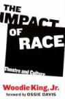 Woodie King, Woodie/ Davis King - The Impact of Race