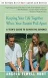 Angela Elwell Hunt - Keeping Your Life Together When Your Parents Pull Apart