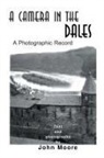 John Moore, John Moore - A Camera in the Dales