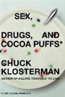 Chuck Klosterman, Klosterman Chuck - Sex, Drugs and Cocoa Puffs