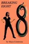 Maya Cointreau - Breaking Eight