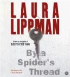 Laura Lippman, Laura/ Emond Lippman, Linda Emond, Laura Lippman - By a Spider's Thread