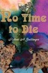 Robert A. Gallinger - No Time to Die