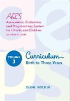 Diane Bricker, Diane D Bricker, Diane D. Bricker, Betty Capt, J. J. Johnson, Joann Johnson... - Assessment, Evaluation, and Programming System for Infants and Children (Aeps(r)), Curriculum for Birth to Three Years