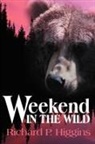 Richard P. Higgins - Weekend in the Wild