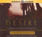 John Eldredge, Kelly Ryan Dolan - Desire: The Journey We Must Take to Find the Life God Offers (Livre audio)