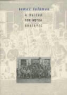 Michael Biggins, First Last, Tomaz Salamun - A Ballad for Metka Krasovec