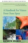 Kathryn Kramer - A Handbook for Visitors from Outer Space