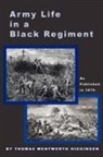 Thomas Wentworth Higginson - Army Life in a Black Regiment