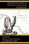 Reuben Gold Thwaites - Original Journals of the Lewis and Clark Expedition