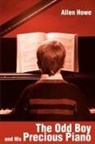 Allen Howe - The Odd Boy and His Precious Piano