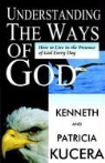 Kenneth Kucera, Kenneth Kucera Kucera, Patricia Kucera - Understanding the Ways of God