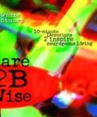 Kelli Stuart, Joe While, Joe White, Joe/ Stuart White - Dare 2B Wise