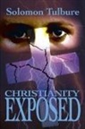 Solomon Tulbure - Christianity Exposed