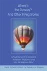 Herb Tabak, Rebecca Stapay - Where's the Runway? and Other Flying Stories