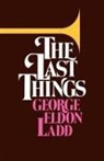 George Eldon Ladd - The Last Things