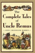 Joel Chandler Harris, Joel Chandler/ McClintock Harris, Arthur B. Frost, Barbara Mcclintock, Richard Chase - The Complete Tales of Uncle Remus