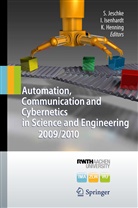 Klaus Henning, Ingri Isenhardt, Ingrid Isenhardt, Sabina Jeschke - Automation, Communication and Cybernetics in Science and Engineering 2009/2010