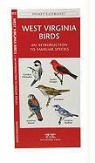 James Kavanagh, Waterford Press, Raymond Leung - West Virginia Birds: An Introduction to Familiar Species