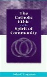 John E. Tropman - Catholic Ethic and the Spirit of Community