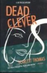 Scarlett Thomas - Dead clever a lily pascale mystery