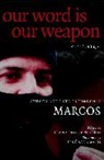 Ana Carrigan, Subcomandante Insurgente Marcos, Juana Ponce de Leon, Jose Saramago, Subcomandante Insurgente Marcos, Subcomandante Marcos... - Our Word is Our Weapon