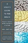 John J Ratey, John J. Ratey, John J. Md Ratey - User's Guide to the Brain