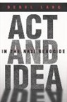 Berel Lang - ACT and Idea in the Nazi Genocide