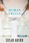 Susan Quinn, Quinn Susan - Human Trials