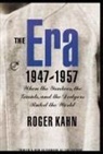 Roger Kahn - The Era 1947-1957