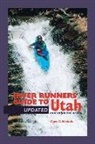 Gary C Nichols, Gary C. Nichols - River Runners' Guide to Utah and Adjacent Areas