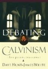 Dave Hunt, Dave/ White Hunt, James White, James R. White - Debating Calvinism