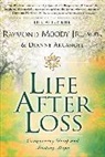 Dianne Arcangel, Raymond Moody, Raymond A Jr Moody, Raymond A. Moody - Life After Loss: