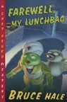 Hale Bruce Hale, Bruce Hale, Bruce Hale - Farewell, My Lunchbag