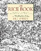 Sri Owen - The Rice Book: The Definitive Book on Rice, with Hundreds of Exotic Recipes from Around the World