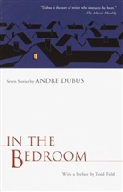 Andre Dubus - In the Bedroom