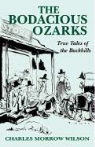 Charles Wilson, Charles Morrow Wilson - The Bodacious Ozarks