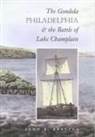 John R. Bratten - The Gondola Philadelphia and the Battle of Lake Champlain