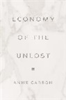 Anne Carson - Economy of the Unlost