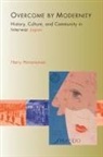 H.d. Harootunian, Harry Harootunian, Harry D. Harootunian, Harootunian Harry D. - Overcome By Modernity