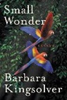 Barbara Kingsolver - Small Wonder