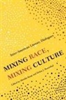 Monica Kaup, Monika Kaup, Debra Rosenthal, Debra J. Rosenthal - Mixing Race, Mixing Culture