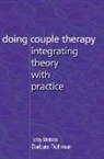 Toby Bobes, Barbara Rothman, Barbara Katz Rothman - Doing Couple Therapy - Integrating Theory with Practice